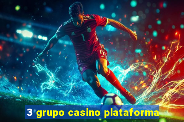 3 grupo casino plataforma